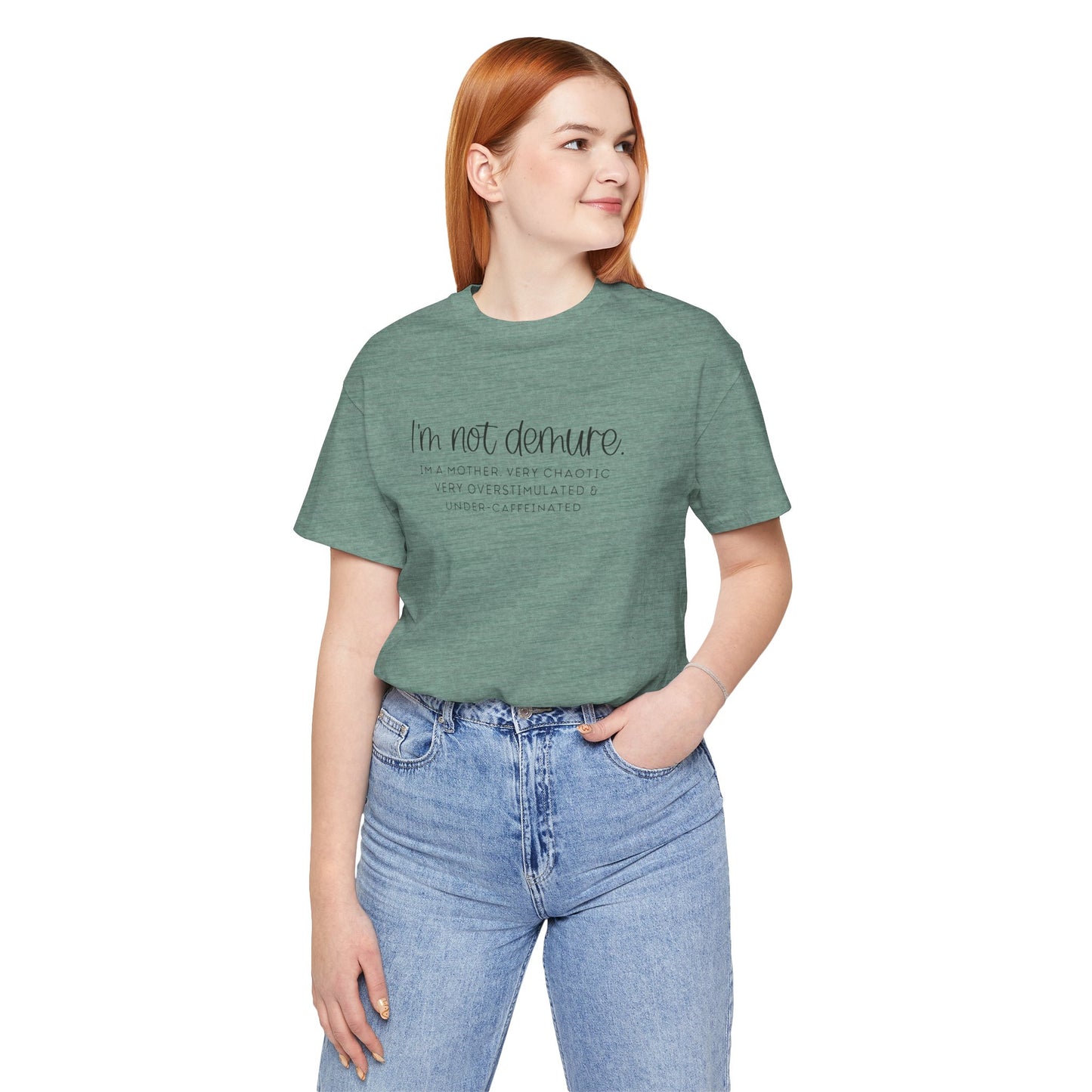 Not Demure; Mother Unisex Tee