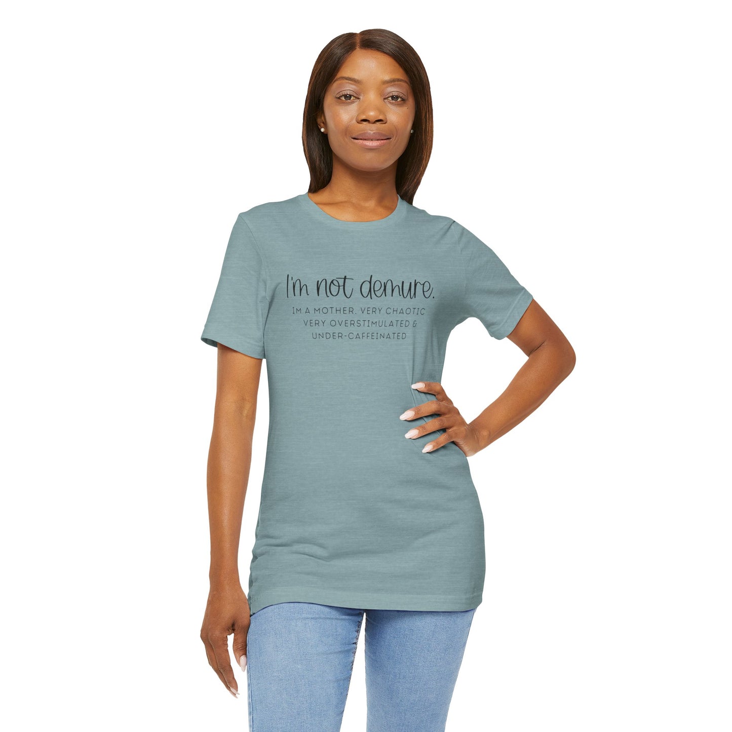 Not Demure; Mother Unisex Tee