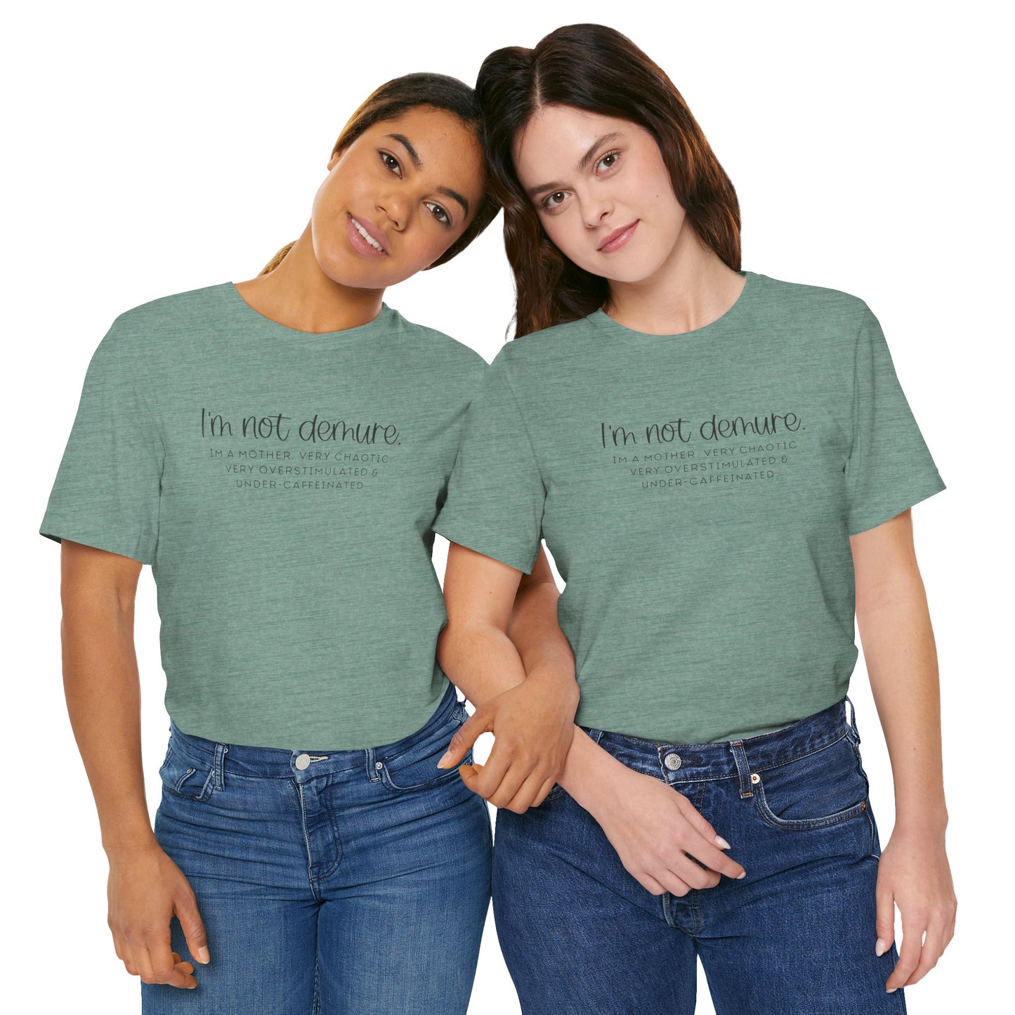 Not Demure; Mother Unisex Tee