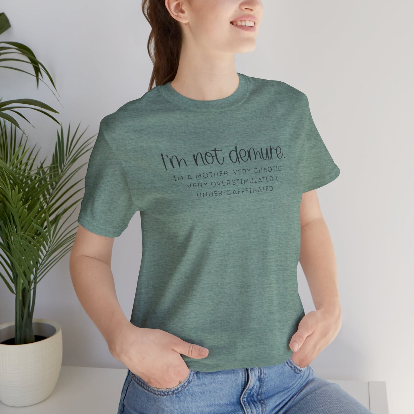 Not Demure; Mother Unisex Tee