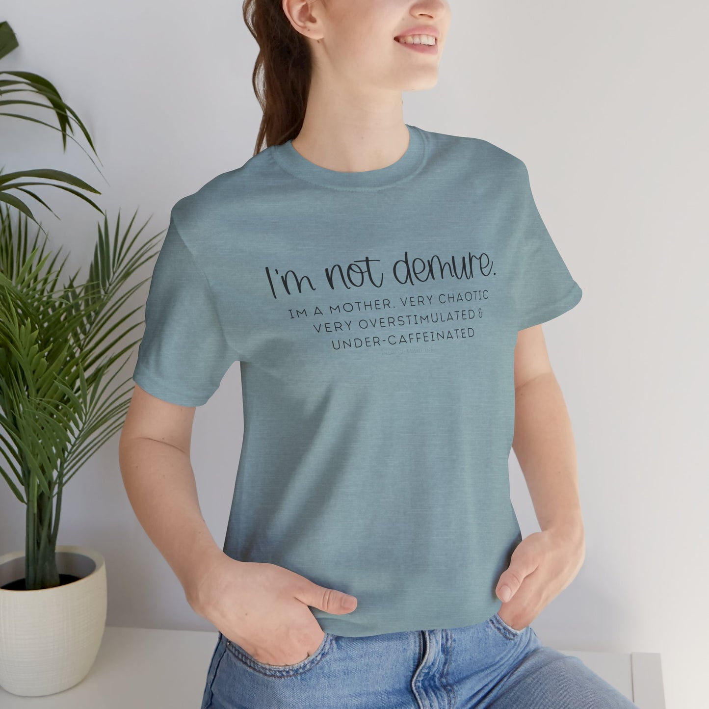Not Demure; Mother Unisex Tee