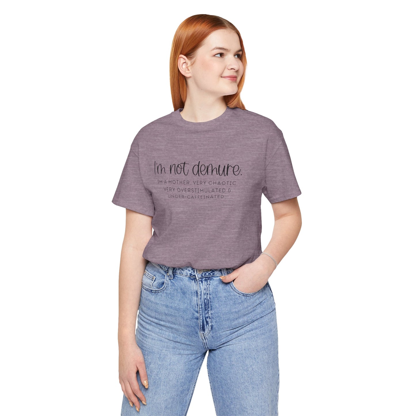 Not Demure; Mother Unisex Tee