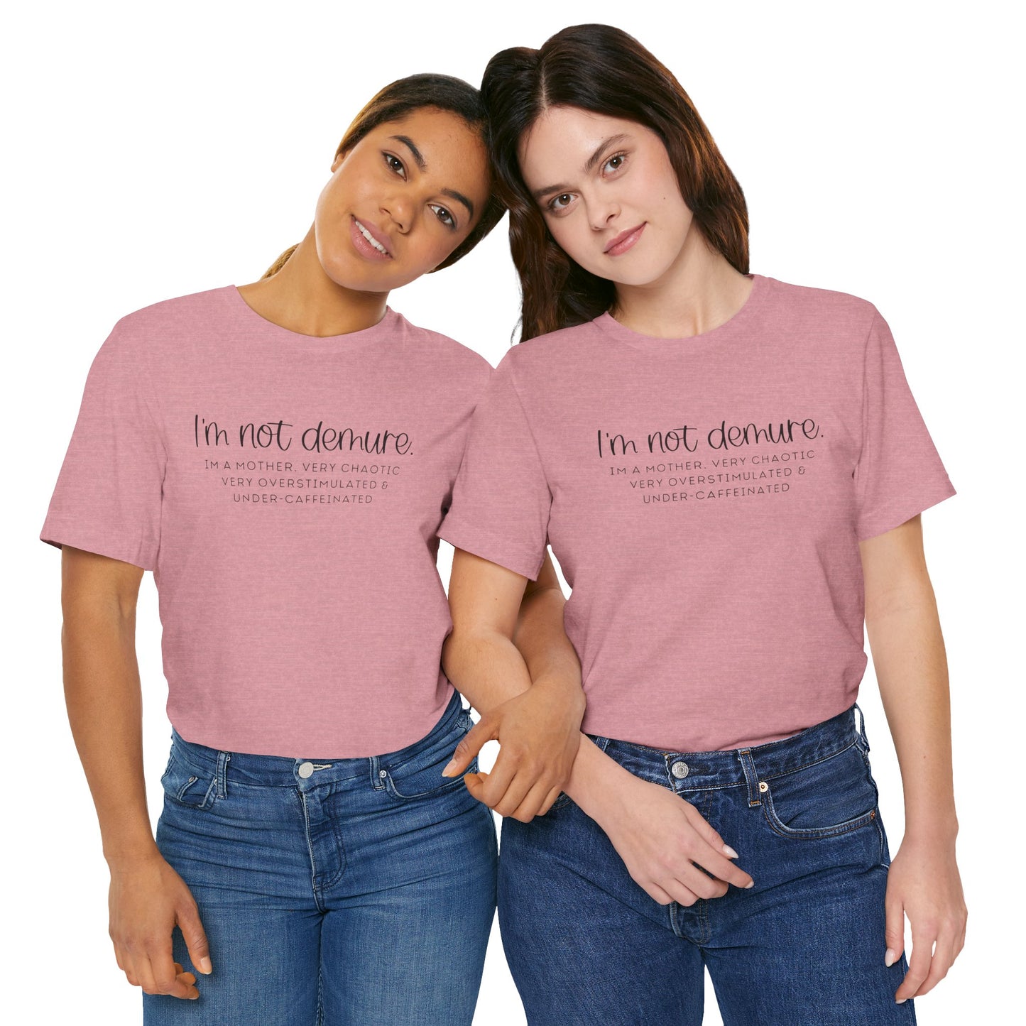Not Demure; Mother Unisex Tee